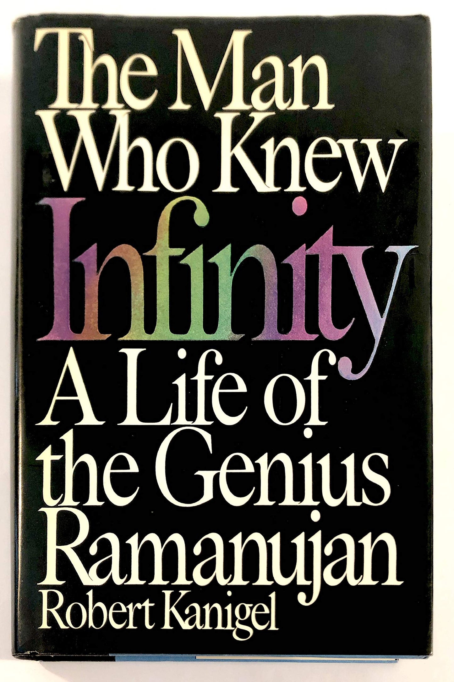 The Man Who Knew Infinity: A Life of the Genius Ramanujan