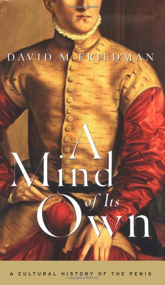 A Mind of Its Own: A Cultural History of the Penis - 3809