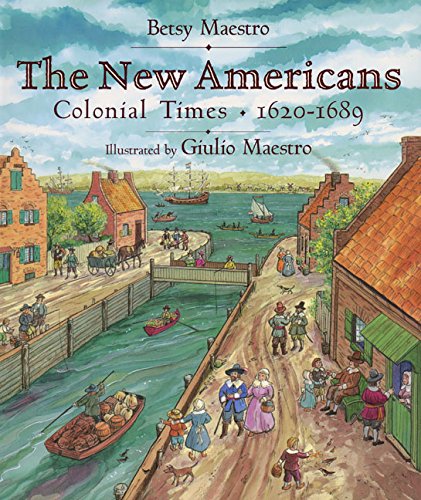 The New Americans: Colonial Times: 1620-1689 (The American Story Series, 3)