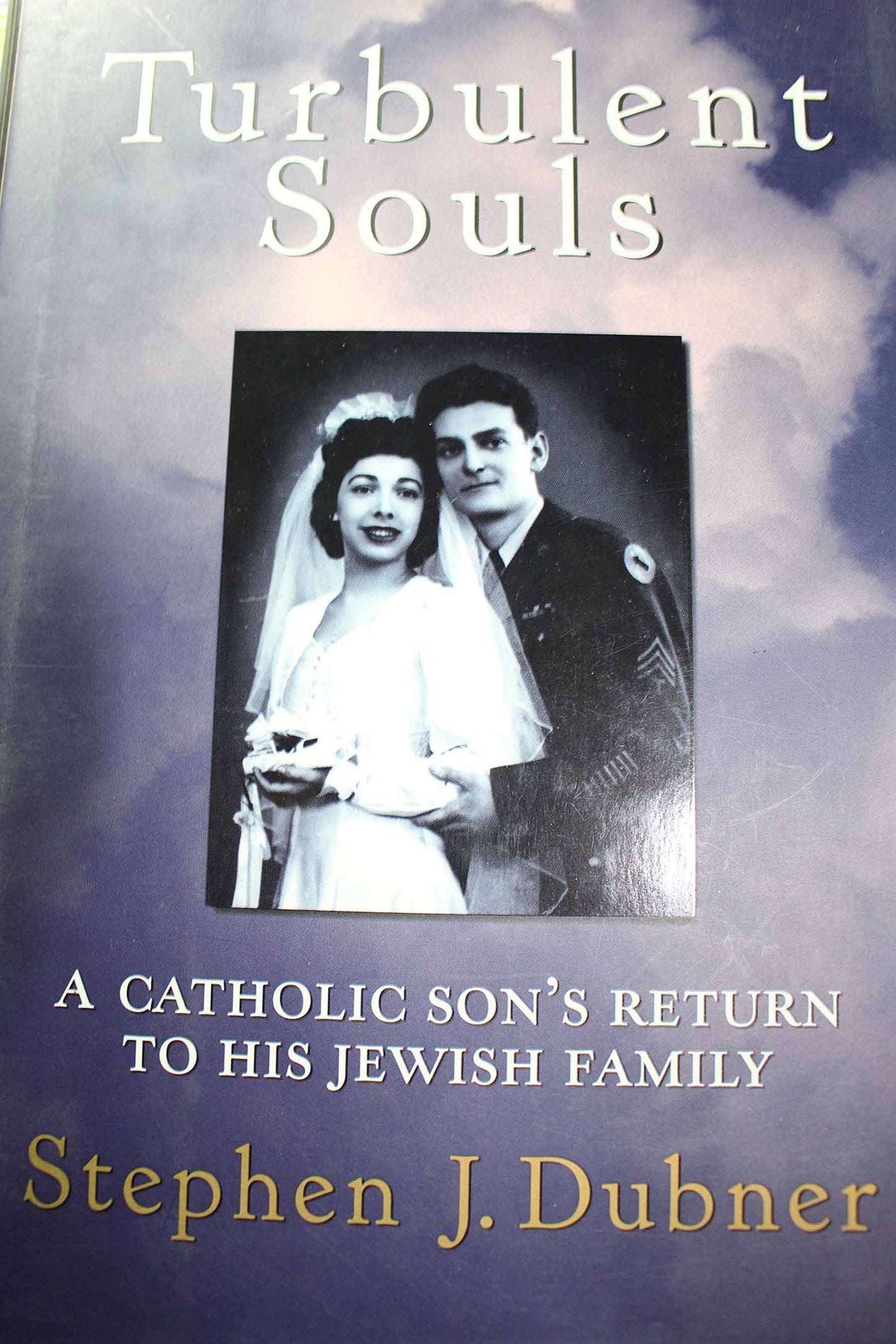 Turbulent Souls: A Catholic Son's Return To His Jewish Family