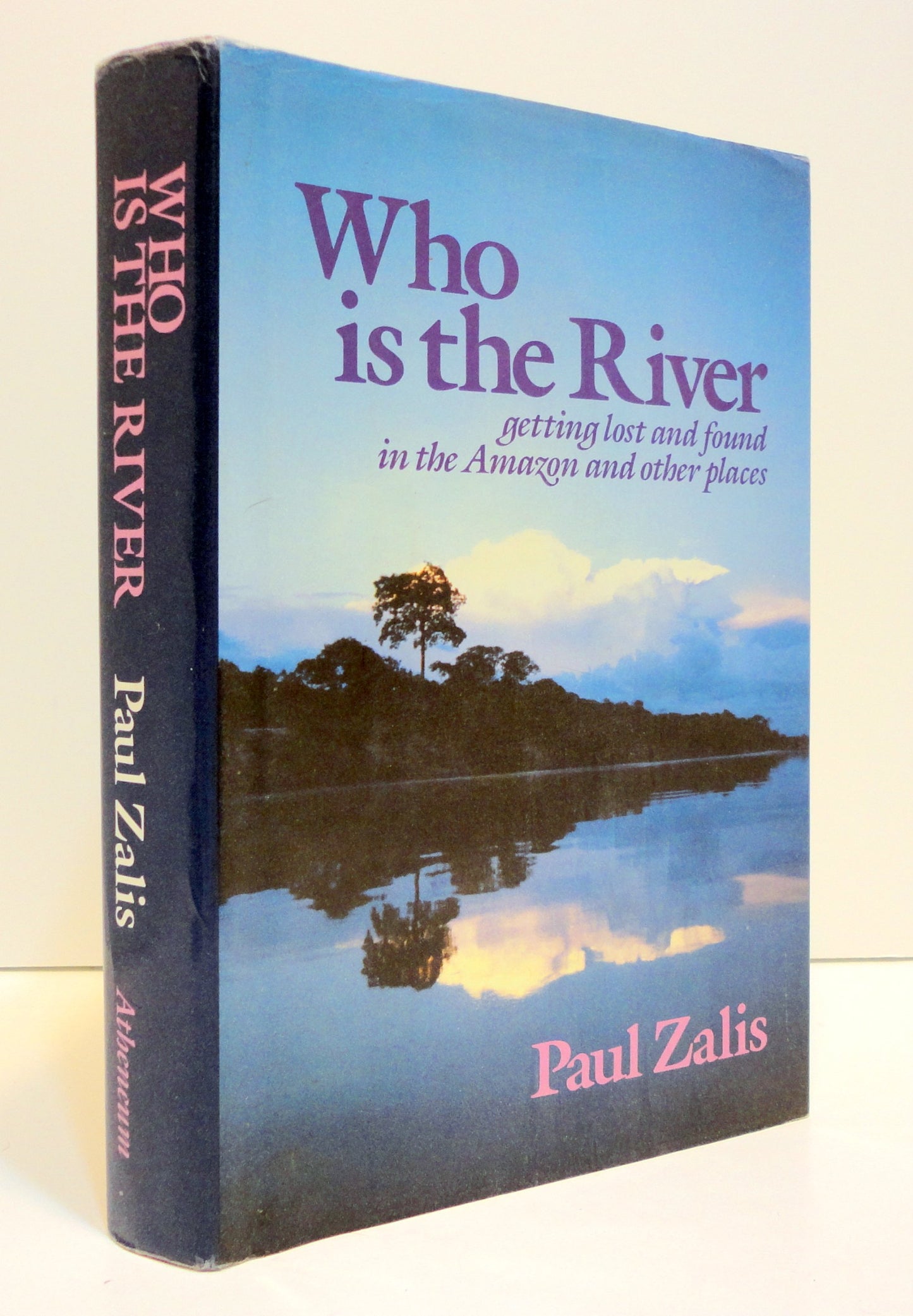 Who is the River: Getting Lost and Found in the Amazon and Other Places - 7738
