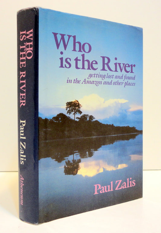 Who is the River: Getting Lost and Found in the Amazon and Other Places - 7738
