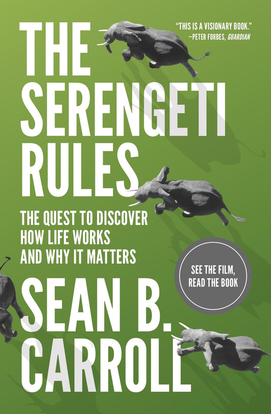 The Serengeti Rules: The Quest to Discover How Life Works and Why It Matters - With a new Q&A with the author - 8650