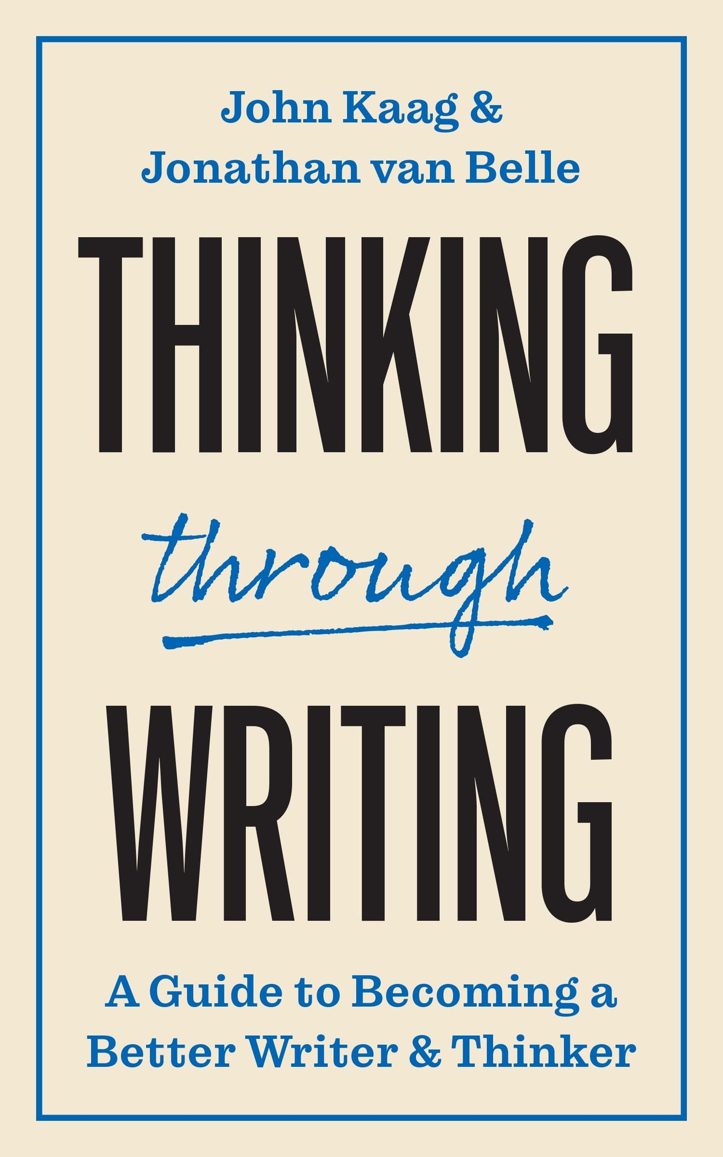 Thinking through Writing: A Guide to Becoming a Better Writer and Thinker (Skills for Scholars)