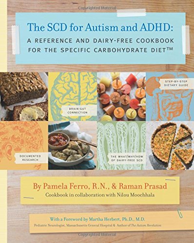The SCD for Autism and ADHD: A Reference and Dairy-Free Cookbook for the Specific Carbohydrate Diet