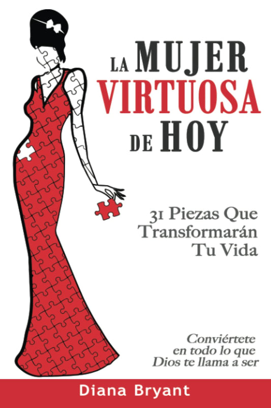 La Mujer Virtuosa de Hoy: 31 Piezas Que Transformarán Tu Vida (Spanish Edition) - 287