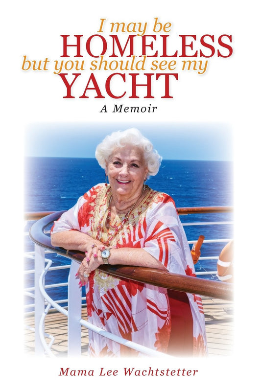 I May Be Homeless, But You Should See My Yacht - 9968