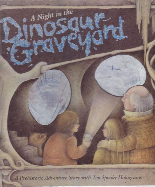 A Night in the Dinosaur Graveyard: A Prehistoric Ghost Story with Ten Spooky Holograms - 1685