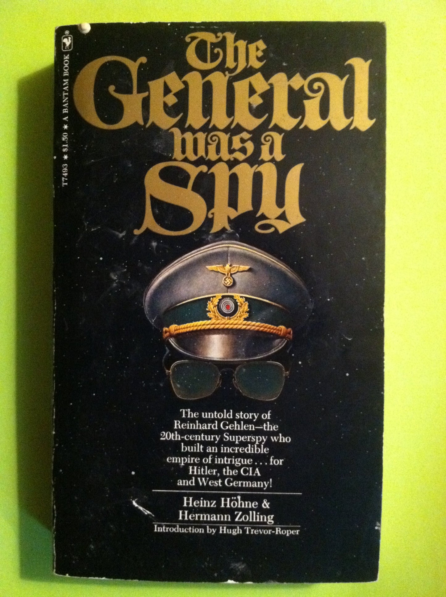 The General Was a Spy: The Truth About General Gehlen and His Spy Ring