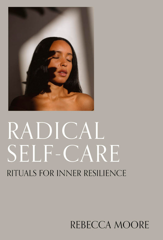 Radical Self-Care: Rituals for inner resilience - 527