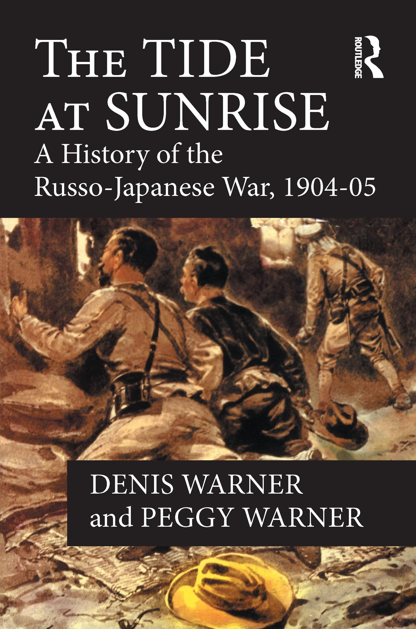 The Tide at Sunrise: A History of the Russo-Japanese War, 1904-05 (Volume 0)