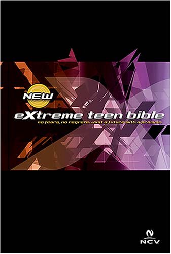 Extreme Teen Bible: New Century Version, No Fears, No Regrets, Just a Future With a Promise