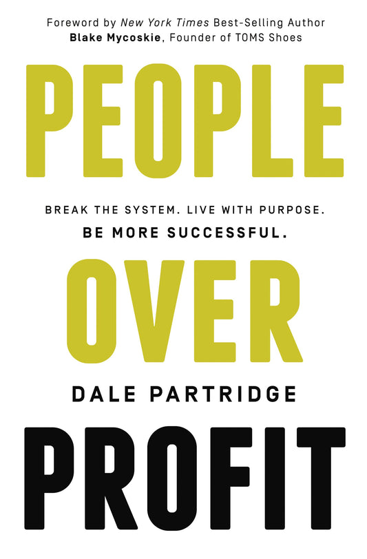 People Over Profit: Break the System, Live with Purpose, Be More Successful - 8956