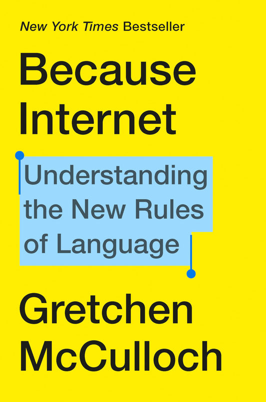 Because Internet: Understanding the New Rules of Language - 653