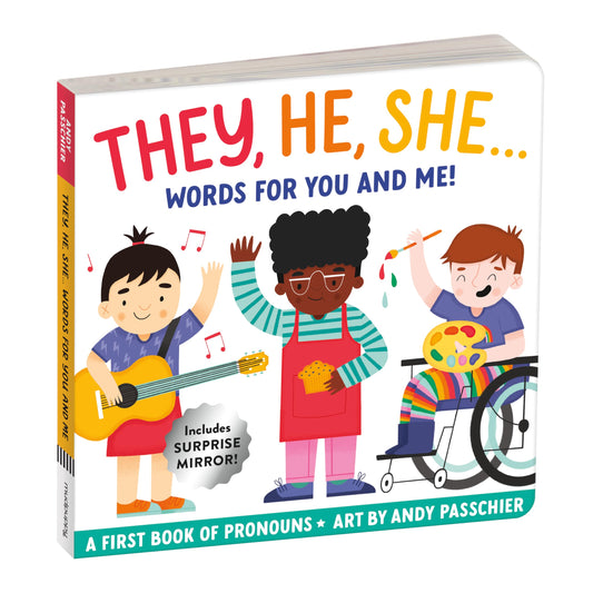 They, He, She: Words for You and Me – Gender Inclusive Pronoun Board Book for Babies and Toddlers - 4863