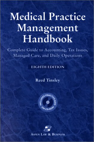 Medical Practice Management Handbook: Complete Guide to Accounting, Tax Issues, Managed Care, and Daily Operations