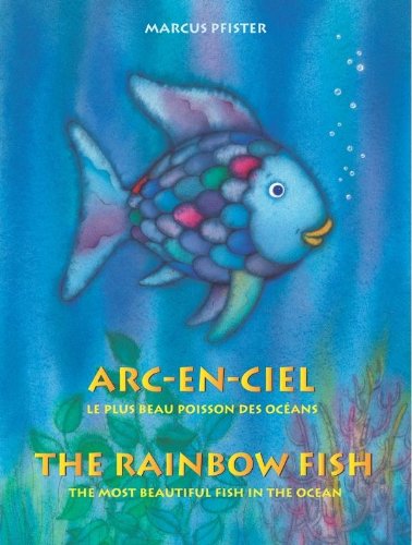 Arc-En-Ciel/Rainbow Fish: Le Plus Beau Poisson Des Oceans (French and English Edition) - 1862