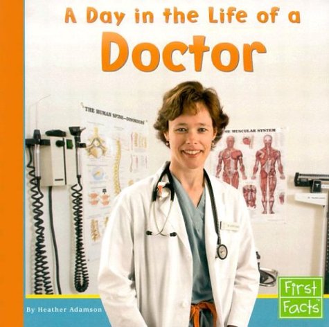 A Day in the Life of a Doctor (First Facts) - 2704