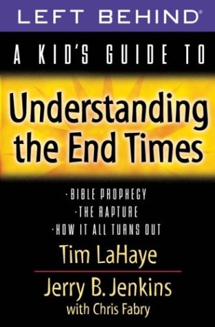 A Kid's Guide to Understanding the End Times: Bible Prophecy, the Rapture and How It All Turns Out