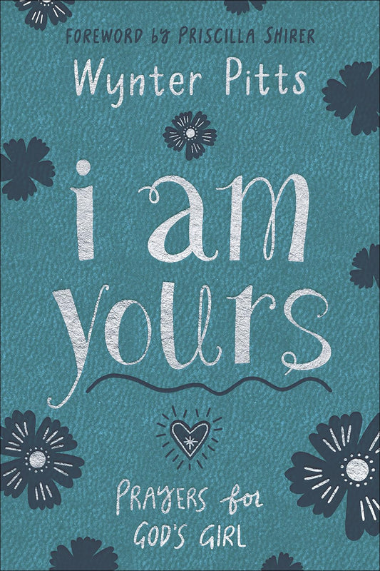 I Am Yours (Milano Softone): Prayers for God's Girl (For Girls Like You Collection) - 561