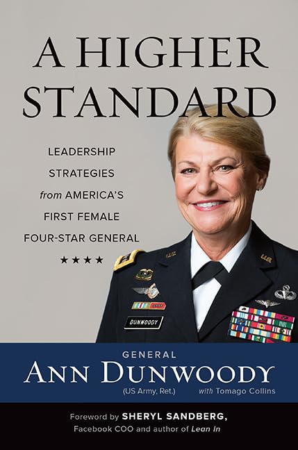A Higher Standard: Leadership Strategies from America's First Female Four-Star General - 3553