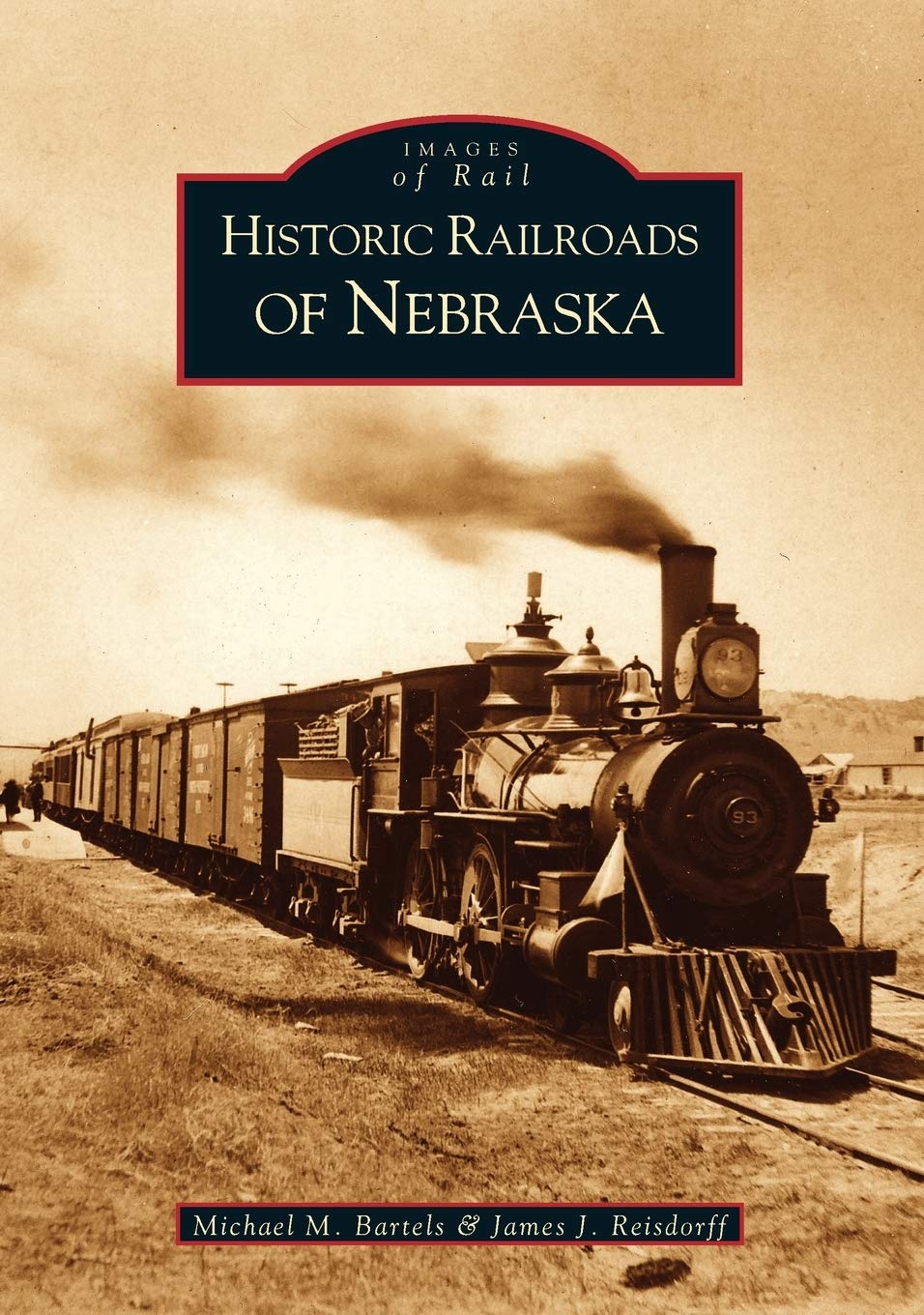Historic Railroads of Nebraska (Images of Rail)
