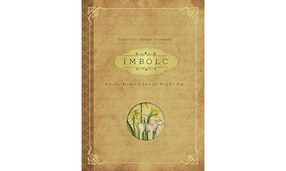 Imbolc: Rituals, Recipes & Lore for Brigid's Day (Llewellyn's Sabbat Essentials, 8)