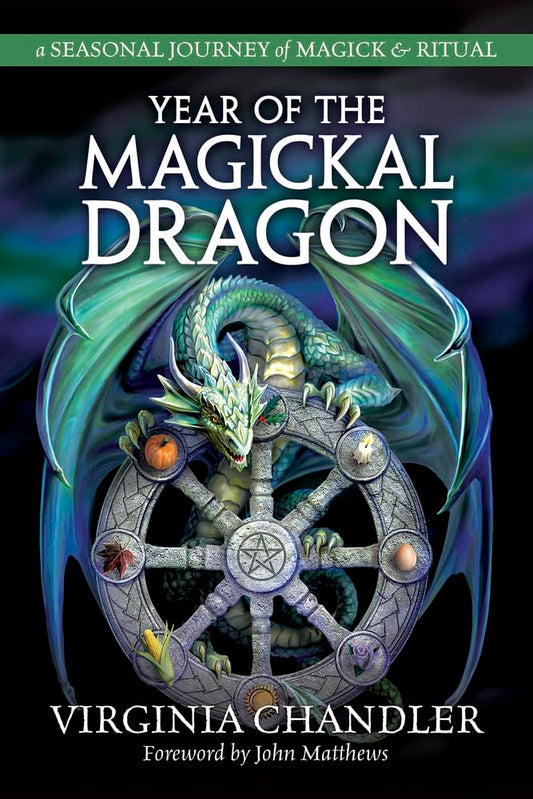 Year of the Magickal Dragon: A Seasonal Journey of Magick & Ritual - 6644