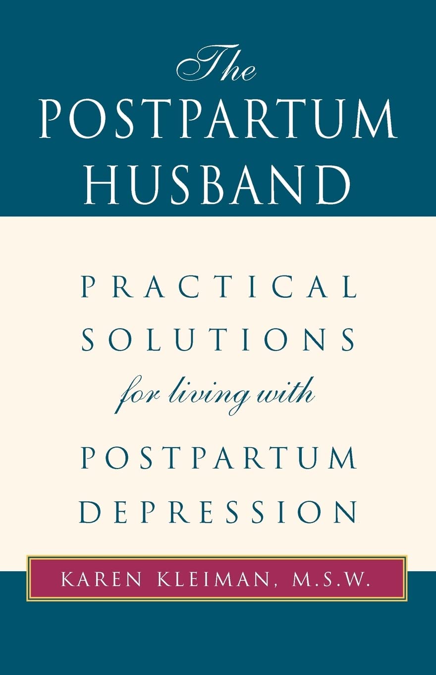 The Postpartum Husband: Practical Solutions for living with Postpartum Depression