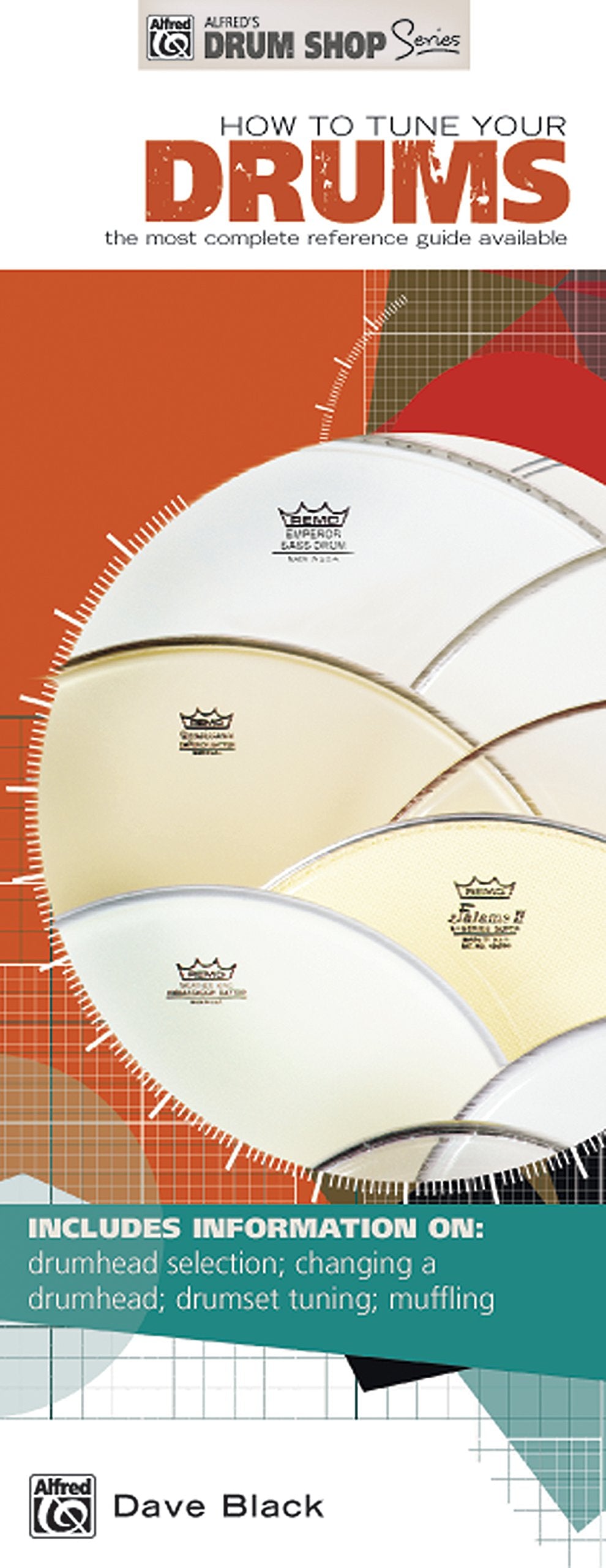 How to Tune Your Drums: The Most Complete Reference Guide Available (Alfred's Drum Shop)