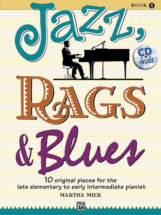 Jazz, Rags & Blues, Bk 1: 10 Original Pieces for the Late Elementary to Early Intermediate Pianist, Book & CD - 2015