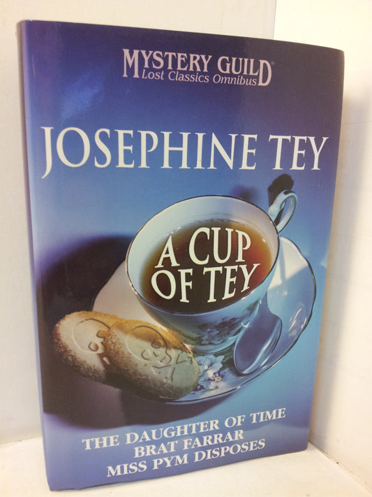 A CUP OF TEY, The Daughter of Time; Brat Farrar; Miss Pym Disposes