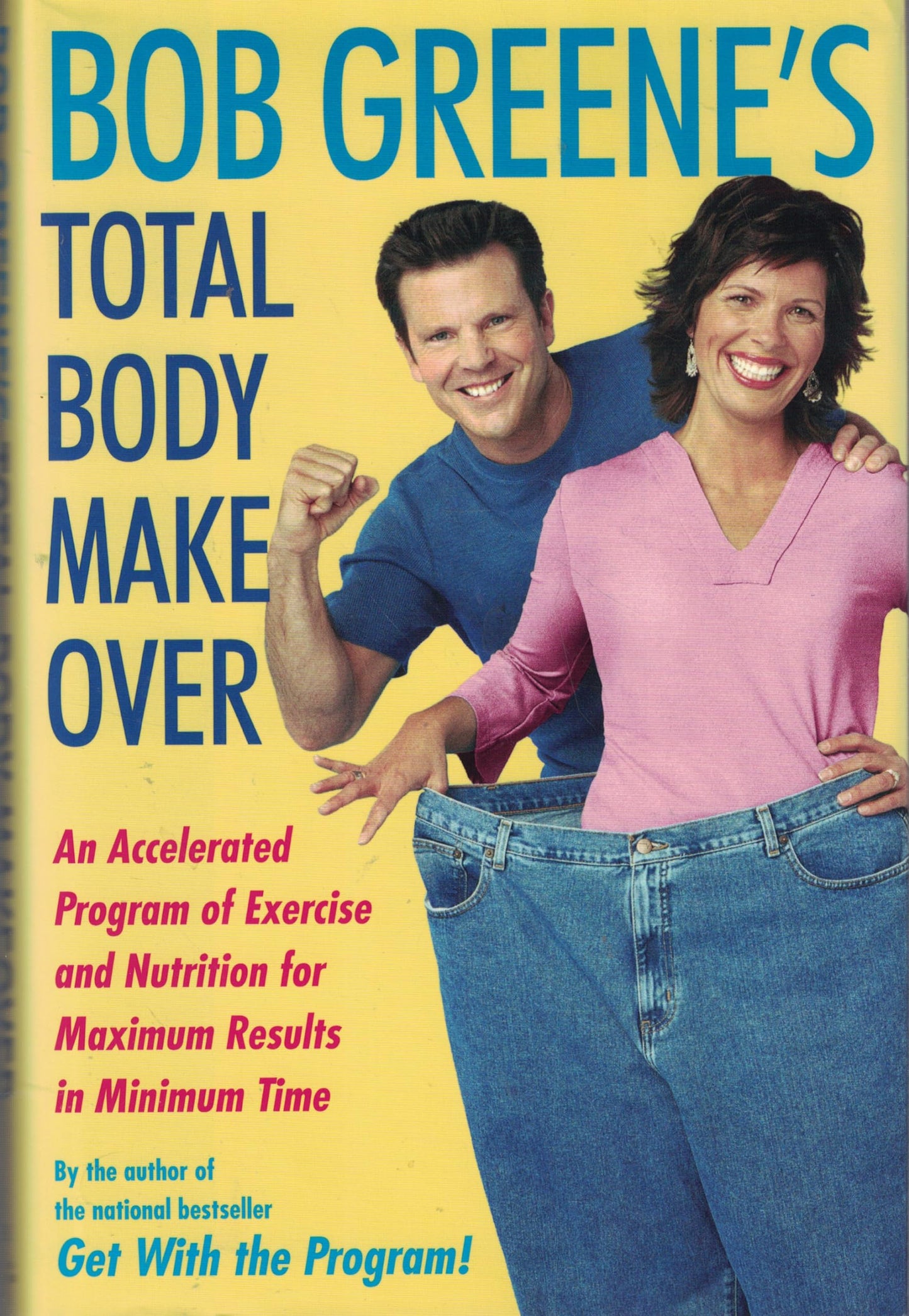 Bob Greene's Total Body Makeover: An Accelerated Program of Exercise and Nutrition for Maximum Results in Minimum Time - 8520