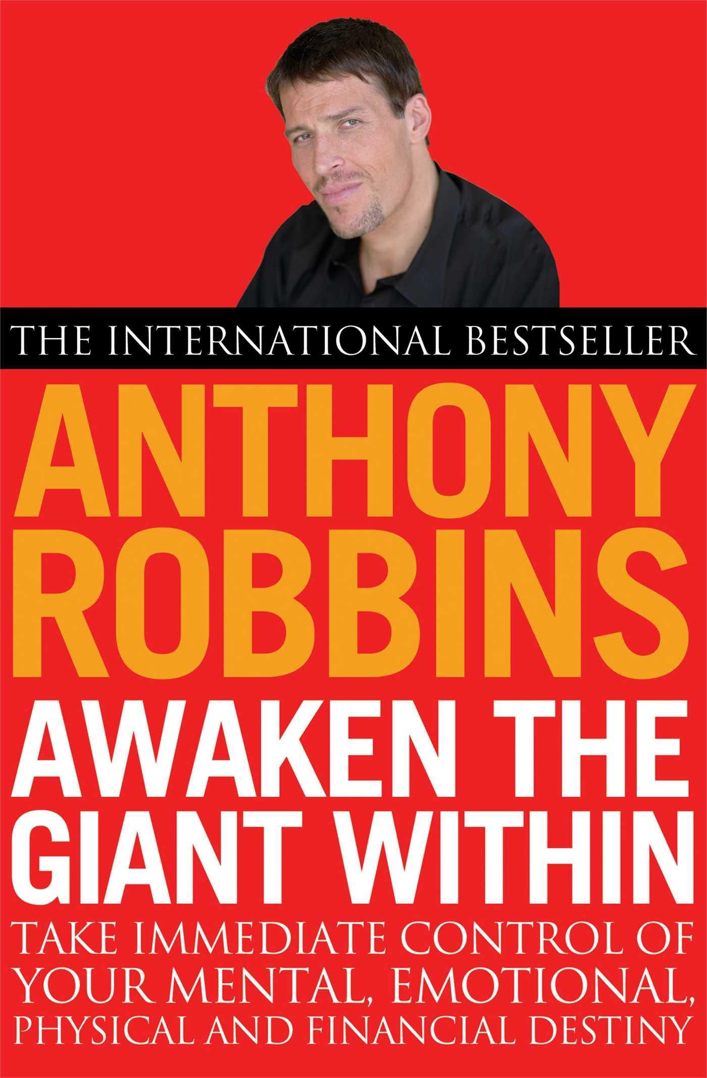 Awaken the Giant within: How to Take Immediate Control of Your Mental@@ Emotional@@ Physical and Financial Life