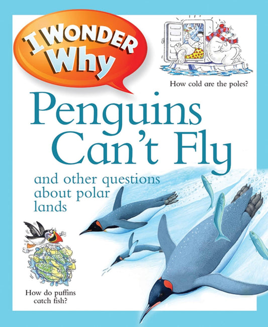 I Wonder Why Penguins Can't Fly: And Other Questions About Polar Lands - 3038