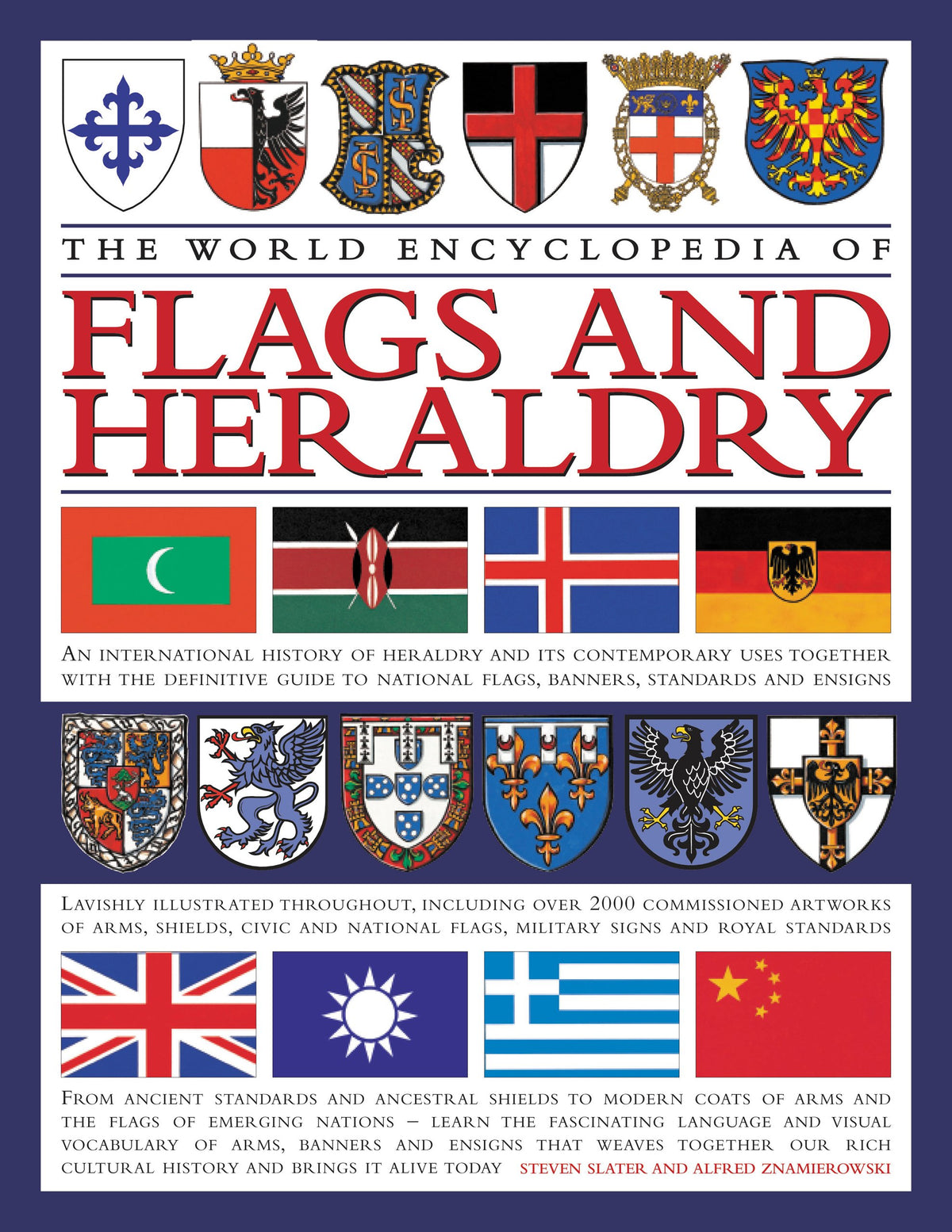 The world encyclopedia of flags & heraldry : an international history of heraldry and its contemporary uses together with the definitive guide to national flags, banners, standards and ensigns
