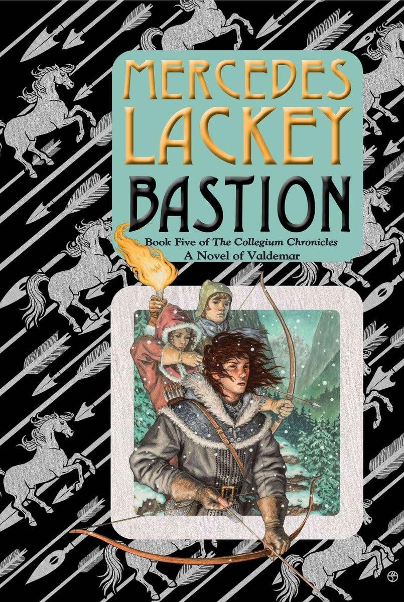 Bastion: Book Five of the Collegium Chronicles (A Valdemar Novel) (Valdemar: Collegium Chronicles)