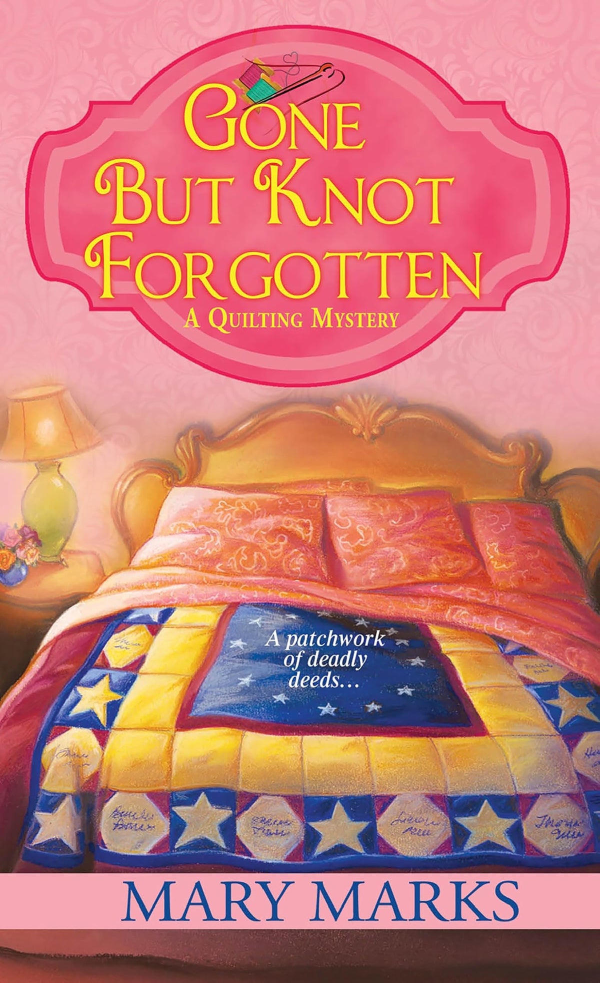 Gone but Knot Forgotten (A Quilting Mystery)