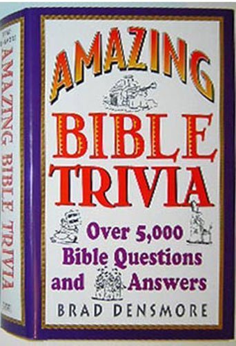 Amazing Bible Trivia (Over 5,000 Bible Questions And Answers) - 7536