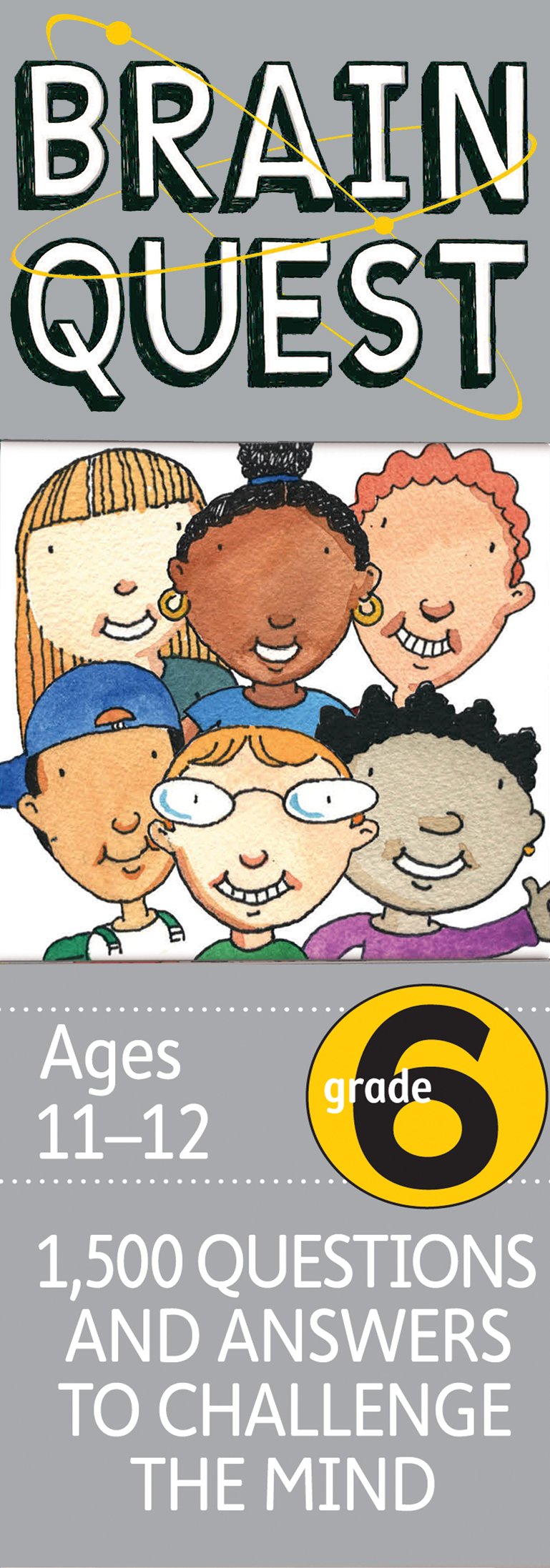 Brain Quest 6th Grade Q&A Cards: 1,500 Questions and Answers to Challenge the Mind. Curriculum-based! Teacher-approved!