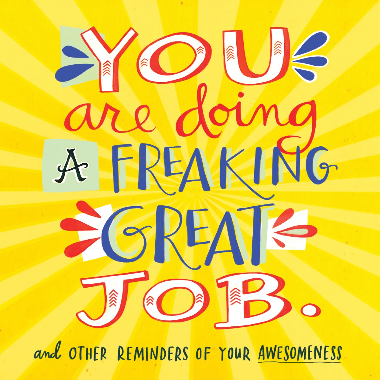 You Are Doing a Freaking Great Job.: And Other Reminders of Your Awesomeness - 2180