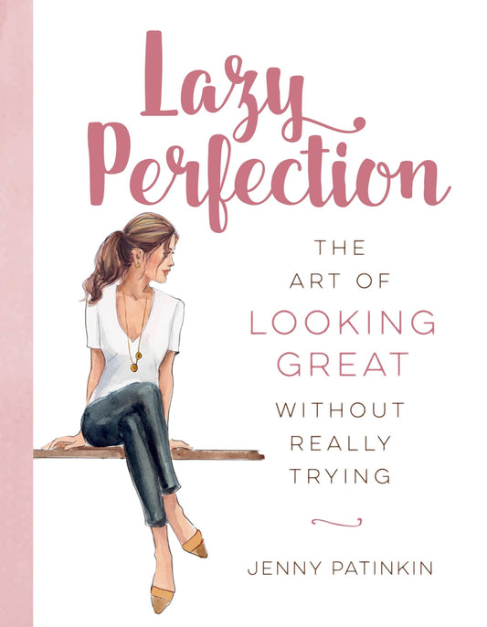 Lazy Perfection: The Art of Looking Great Without Really Trying - 5303
