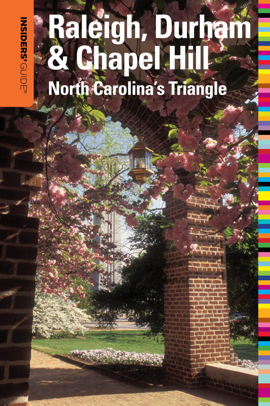 Insiders' Guide® to Raleigh, Durham & Chapel Hill: North Carolina's Triangle (Insiders' Guide Series) - 5160