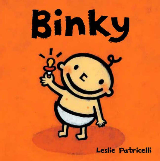 Binky: (A Comforting Story of Pacifier Attachment and Letting Go for Babies and Toddlers) (Leslie Patricelli Board Books)