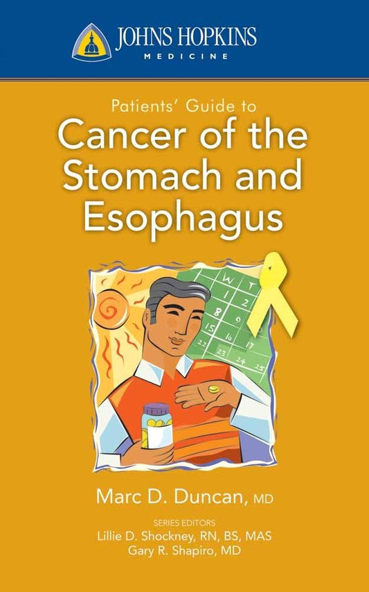Johns Hopkins Patients' Guide to Cancer of the Stomach and Esophagus (Johns Hopkins Medicine) - 3023