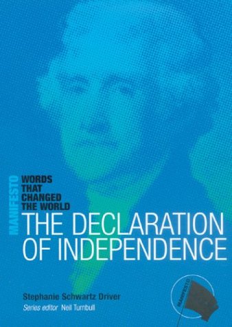 The Declaration of Independence: words that changed the world (The Manifesto Series)