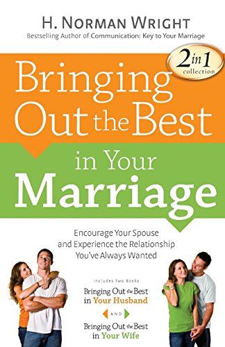 Bringing Out the Best in Your Marriage