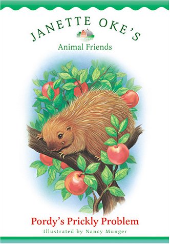 Pordy's Prickly Problem (Janette Oke's Animal Friends)