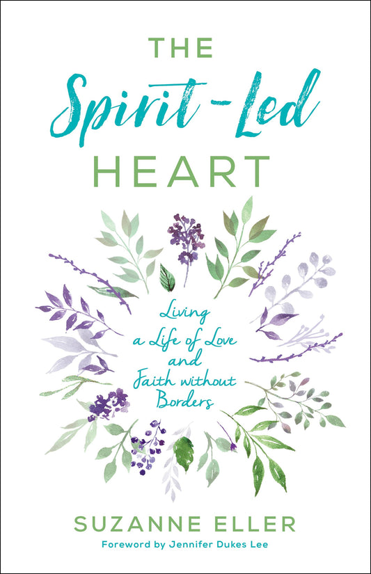 The Spirit-Led Heart: Living a Life of Love and Faith Without Borders - 7250