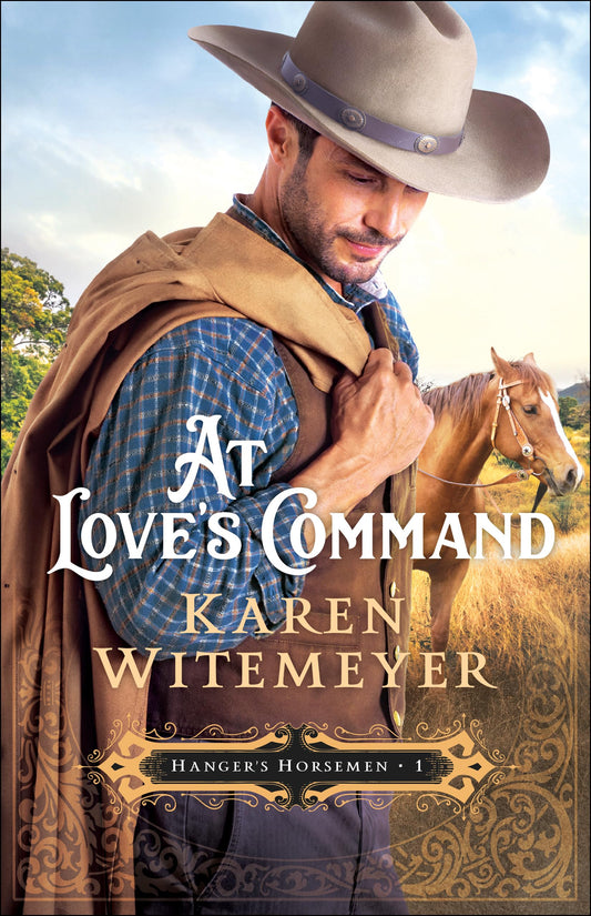 At Love's Command: (A Christian Western Historical Romance Featuring Army Heroes in Late 1800's Texas) (Hanger's Horsemen) - 9826